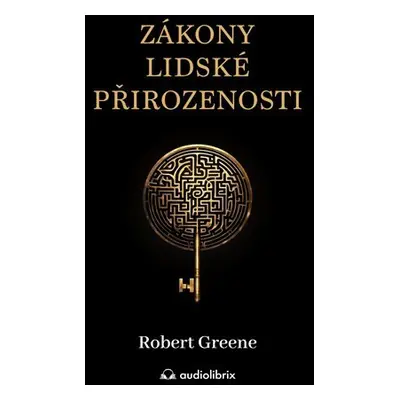 Zákony lidské přirozenosti - Robert Greene