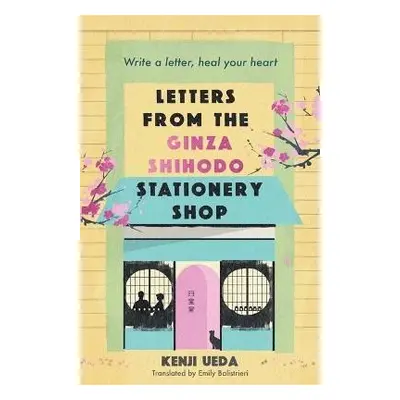 Letters from the Ginza Shihodo Stationery Shop: The unmissable new Japanese sensation - write yo