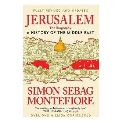 Jerusalem: The Biography - A History of the Middle East - Simon Sebag Montefiore