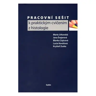 Pracovní sešit k praktickým cvičením z histologie - Marie Jirkovská