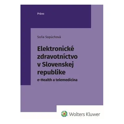 Elektronické zdravotníctvo v Slovenskej republike - Soňa Sopúchová