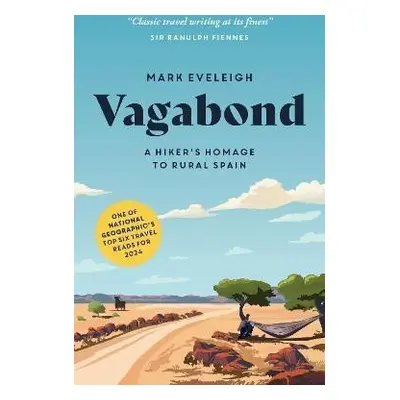 Vagabond: A Hiker´s Homage to Rural Spain - Mark Eveleigh