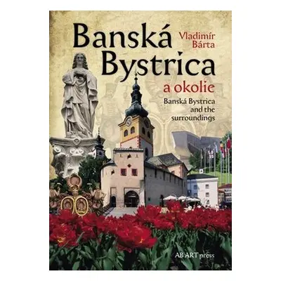 Banská Bystrica a okolie - Vladimír Bárta ml.