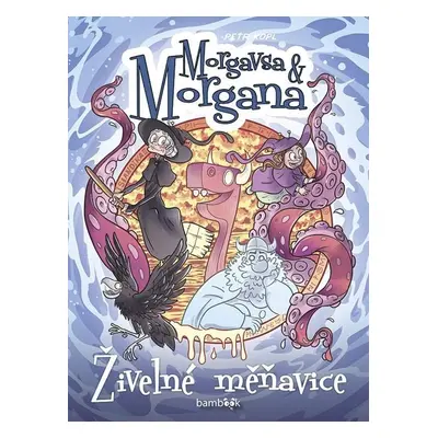 Morgavsa a Morgana - Živelné měňavice - Petr Kopl