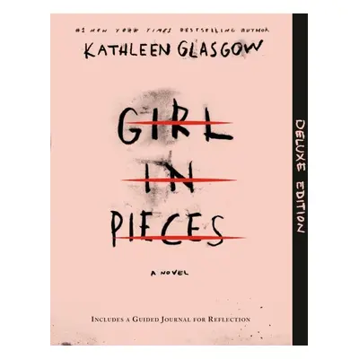 Girl in Pieces Deluxe Edition - Kathleen Glasgow