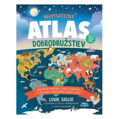 Neopísateľný Atlas dobrodružstiev - Louie Giglio