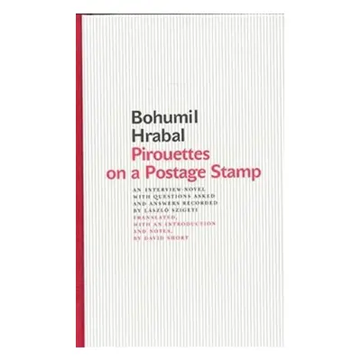 Pirouettes on a Postage Stamp - Bohumil Hrabal