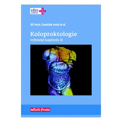 Koloproktologie - vybrané kapitoly II - František Antoš