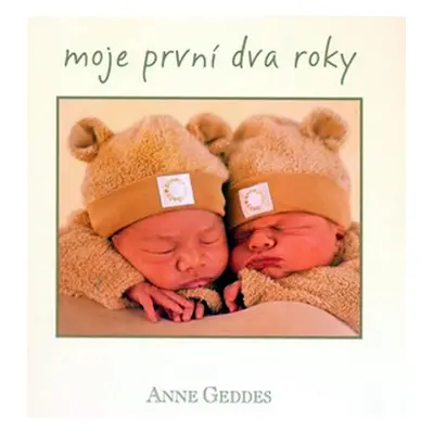 Moje první dva roky - Anne Geddes