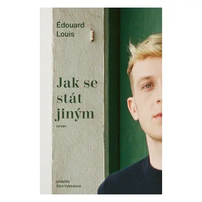 Jak se stát jiným - Édouard Louis