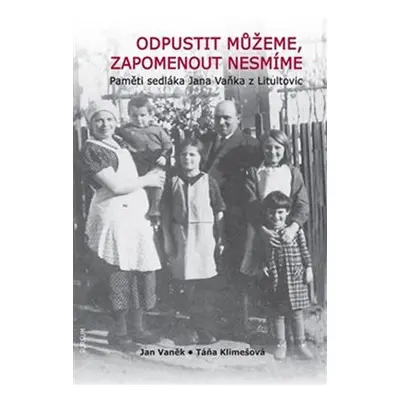 Odpustit můžeme, zapomenout nesmíme - Jan Vaněk