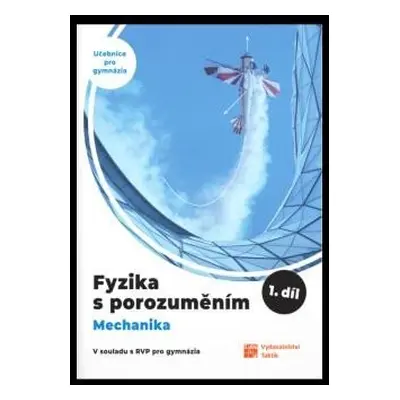 Fyzika s porozuměním - UČ pro gym 1. díl