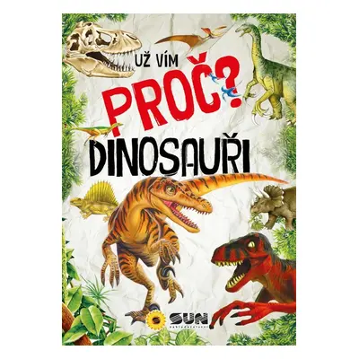 Už vím proč? Dinosauři, 3. vydání