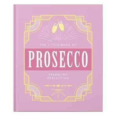 The Little Book of Prosecco - Hippo! Orange