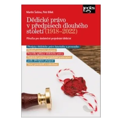 Dědické právo v předpisech dlouhého století (1918-2022) - Příručka pro dodatečné projednání dědi