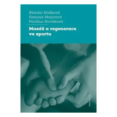 Masáž a regenerace ve sportu, 3. vydání - Blanka Hošková