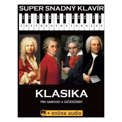 Super Snadný Klavír - Klasika pro samouky a začátečníky (+online audio) - kolektiv autorů