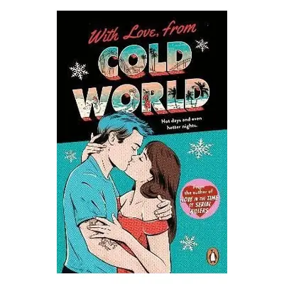 With Love, From Cold World: An addictive workplace romance from the bestselling author of Love i