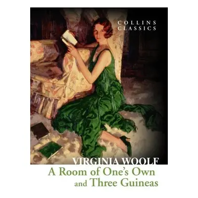 A Room of One´s Own and Three Guineas - Virginia Woolf