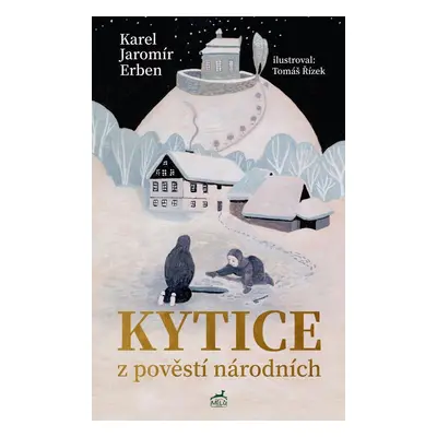 Kytice z pověstí národních, 1. vydání - Karel Jaromír Erben