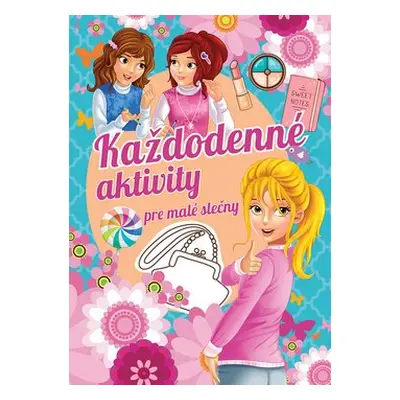 Každodenné aktivity pre malé slečny