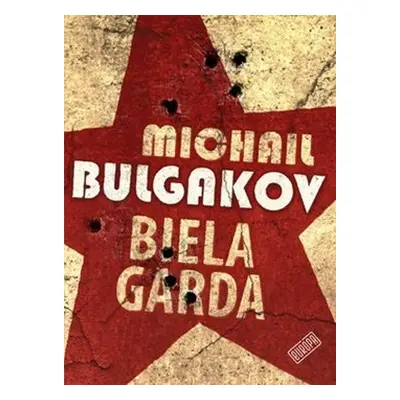 Biela garda - Michail Afanasjevič Bulgakov