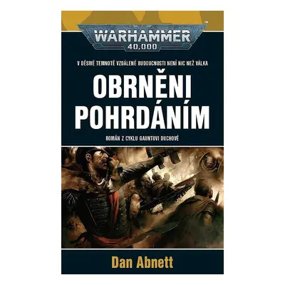 Warhammer 40 000 Obrněni pohrdáním - Dan Abnett