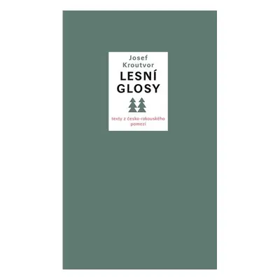 Lesní glosy - Josef Kroutvor