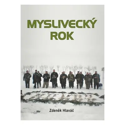 Myslivecký rok - Zdeněk Hlaváč