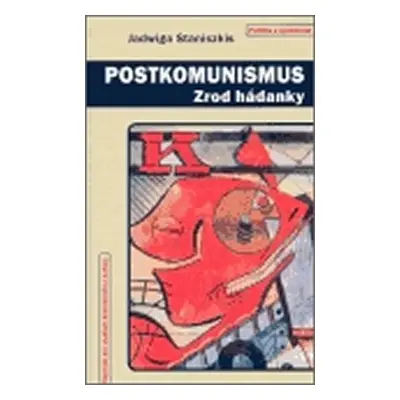 Postkomunismus - Jadwiga Staniszkis