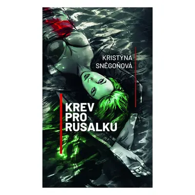 Krev pro rusalku, 2. vydání - Kristýna Sněgoňová