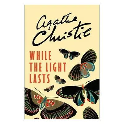 While the Light Lasts, 1. vydání - Agatha Christie