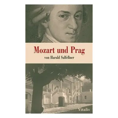 Mozart und Prag - Harald Salfellner