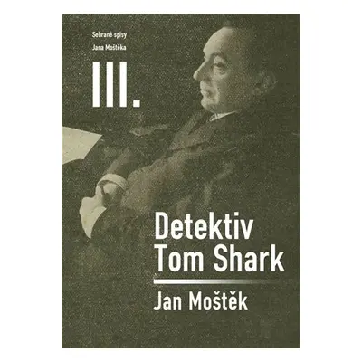 Detektiv Tom Shark - Jan Moštěk