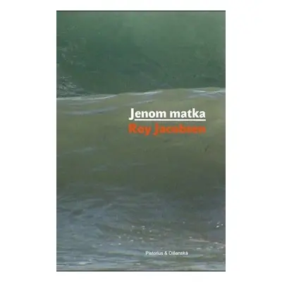 Jenom matka - Roy Jacobsen