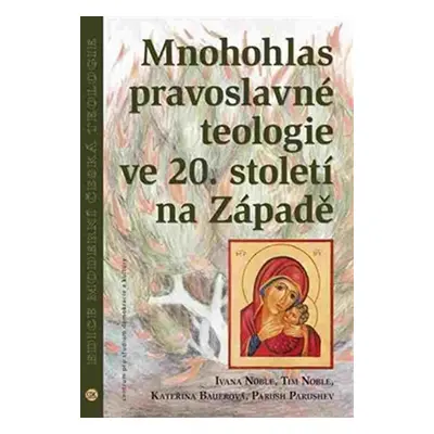 Mnohohlas pravoslavné teologie ve 20. století na Západě - Kateřina Bauerová