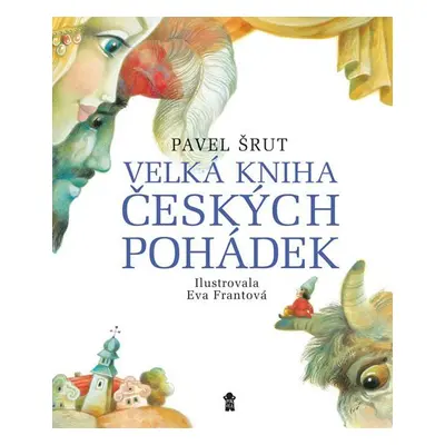 Velká kniha českých pohádek - Pavel Šrut