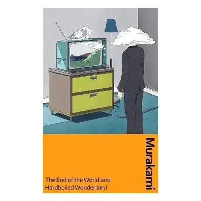 End of the World and Hard-Boiled Wonderland - Haruki Murakami