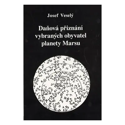 Daňová přiznání vybraných obyvatel planety Marsu - Josef Veselý