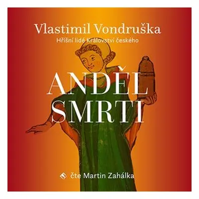 Anděl smrti - Hříšní lidé Království českého - CDmp3 (Čte Martin Zahálka) - Vlastimil Vondruška