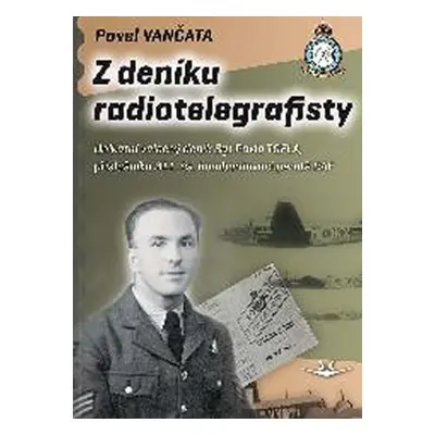 Z deníku radiotelegrafisty - Pavel Vančata