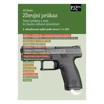 Zbrojní průkaz - 6. aktualizované vydání k 1. 9. 2017 - Jiří Záruba