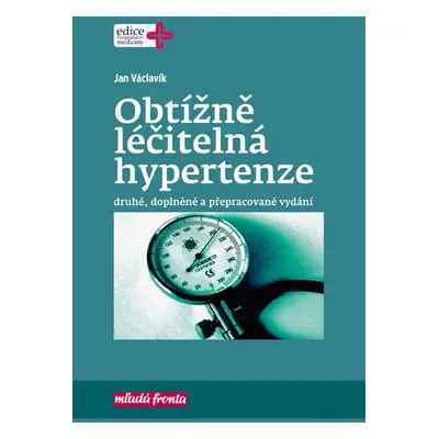 Obtížně léčitelná hypertenze, 2. vydání - Jan Václavík