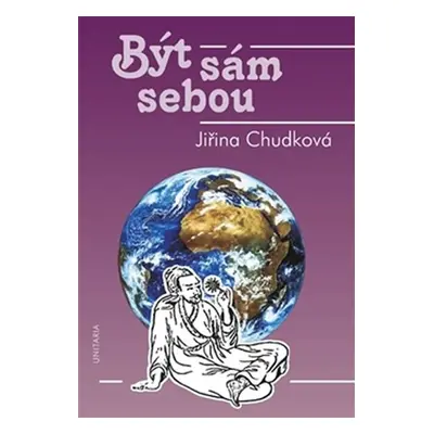 Být sám sebou - Jiřina Chudková