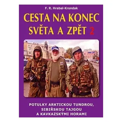 Cesta na konec světa a zpět 2 - Potulky arktickou tundrou, sibiřskou tajgou a kavkazskými horami