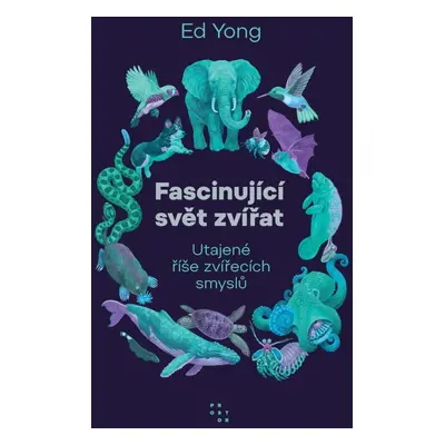 Fascinující svět zvířat - Ed Yong