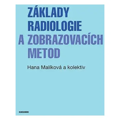 Základy radiologie a zobrazovacích metod, 2. vydání - Hana Malíková