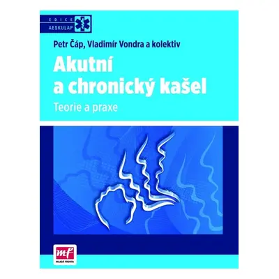 Akutní a chronický kašel – Teorie a praxe - Petr Čáp