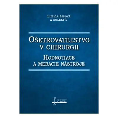 Ošetrovateľstvo v chirurgii - Lubica Libová