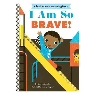 I Am So Brave! - Stephen Krensky